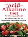 The Acid-Alkaline Diet for Optimum Health (eBook): Restore Your Health by Creating pH Balance in Your Diet